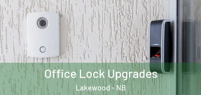  Office Lock Upgrades Lakewood - NB