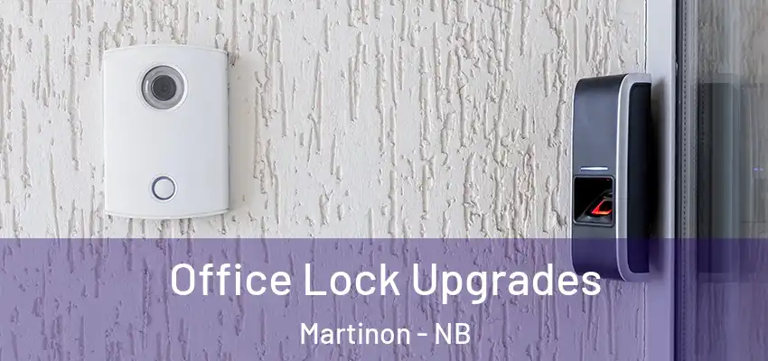  Office Lock Upgrades Martinon - NB