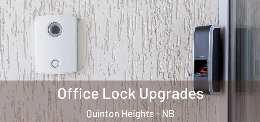  Office Lock Upgrades Quinton Heights - NB