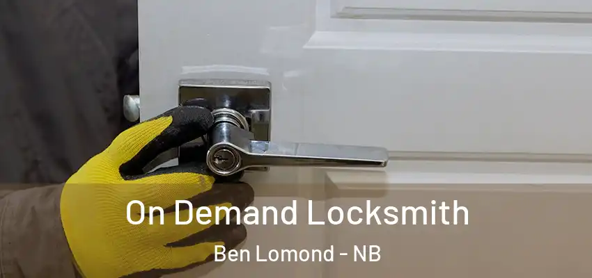  On Demand Locksmith Ben Lomond - NB