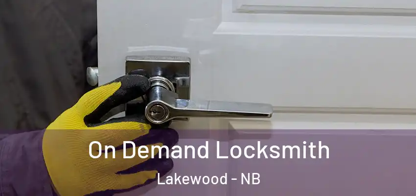  On Demand Locksmith Lakewood - NB