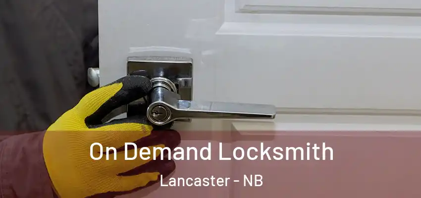  On Demand Locksmith Lancaster - NB