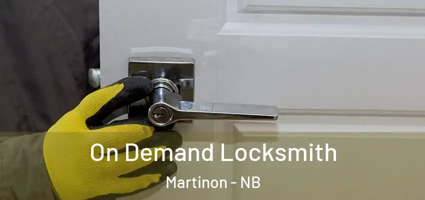  On Demand Locksmith Martinon - NB