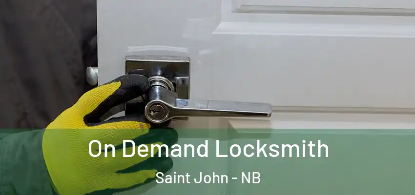  On Demand Locksmith Saint John - NB