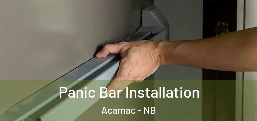 Panic Bar Installation Acamac - NB