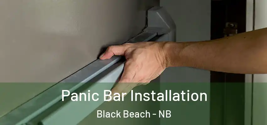  Panic Bar Installation Black Beach - NB