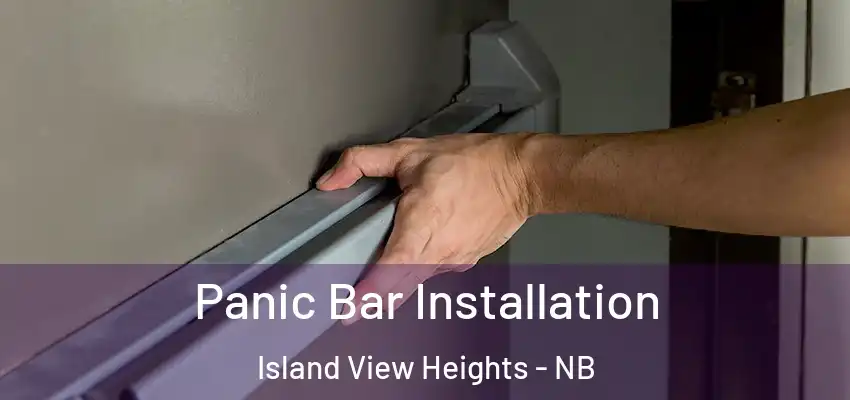  Panic Bar Installation Island View Heights - NB