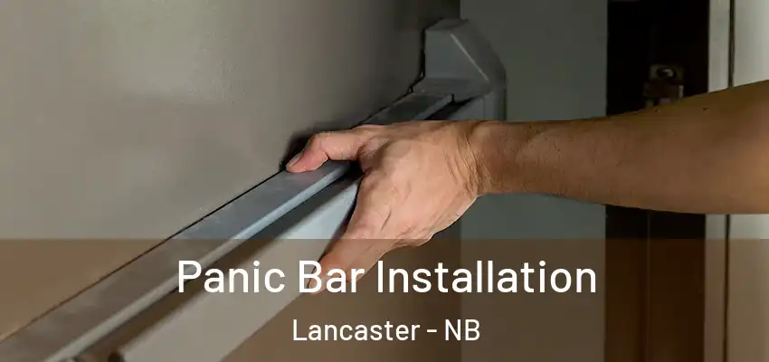  Panic Bar Installation Lancaster - NB