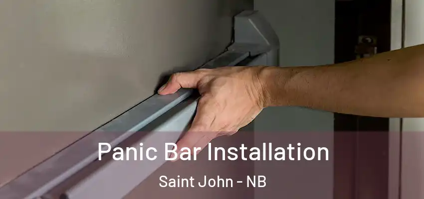  Panic Bar Installation Saint John - NB