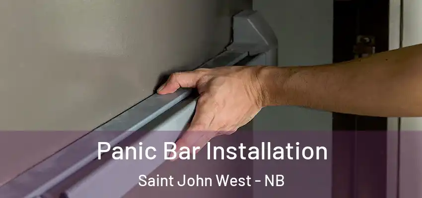  Panic Bar Installation Saint John West - NB