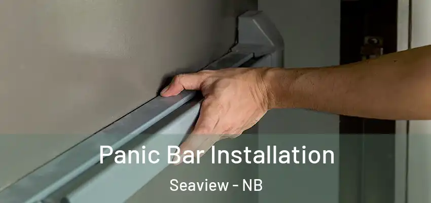 Panic Bar Installation Seaview - NB