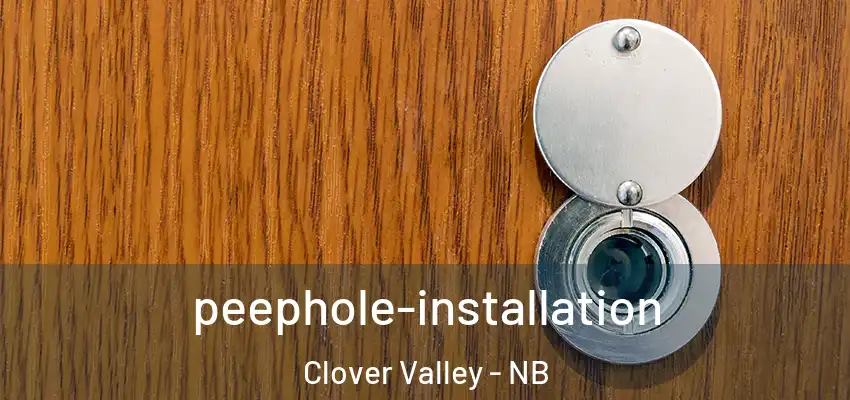  peephole-installation Clover Valley - NB