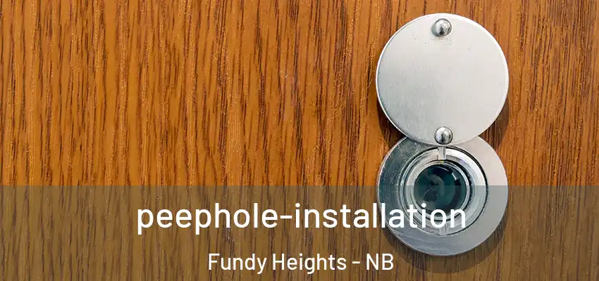  peephole-installation Fundy Heights - NB