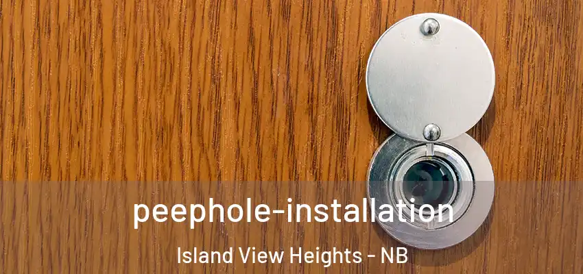  peephole-installation Island View Heights - NB