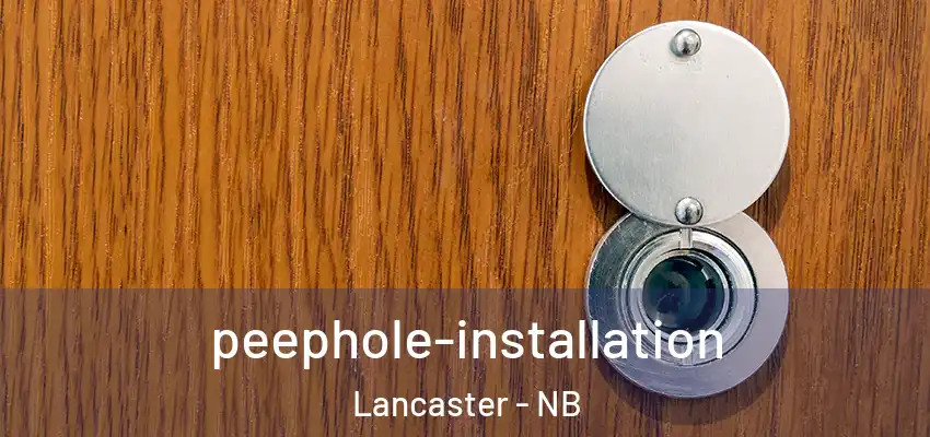  peephole-installation Lancaster - NB