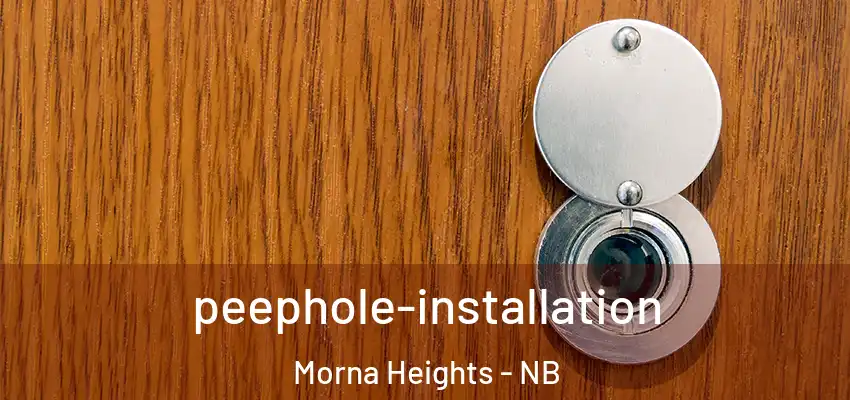  peephole-installation Morna Heights - NB