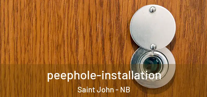  peephole-installation Saint John - NB