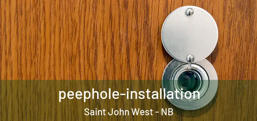  peephole-installation Saint John West - NB