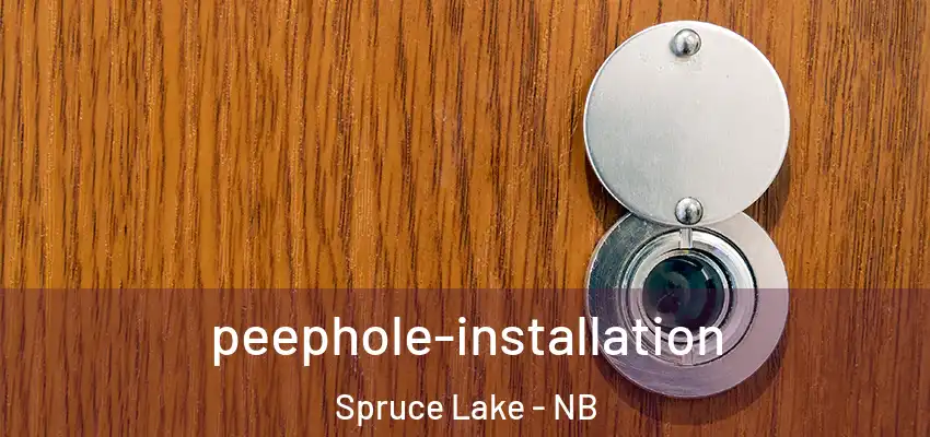  peephole-installation Spruce Lake - NB