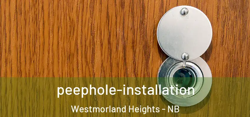  peephole-installation Westmorland Heights - NB