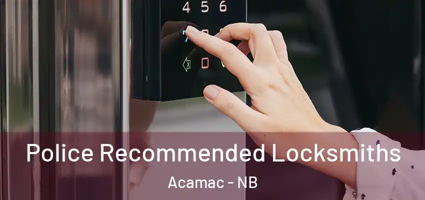  Police Recommended Locksmiths Acamac - NB