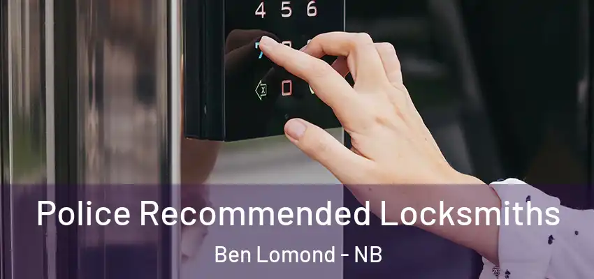  Police Recommended Locksmiths Ben Lomond - NB