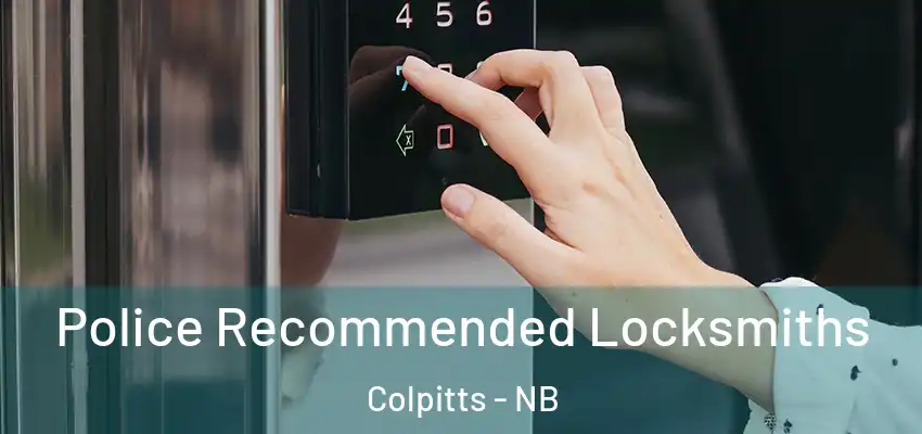  Police Recommended Locksmiths Colpitts - NB