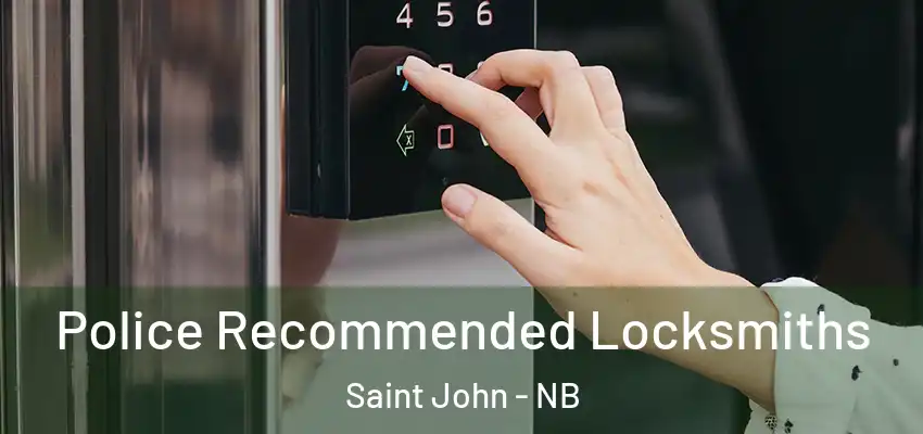  Police Recommended Locksmiths Saint John - NB
