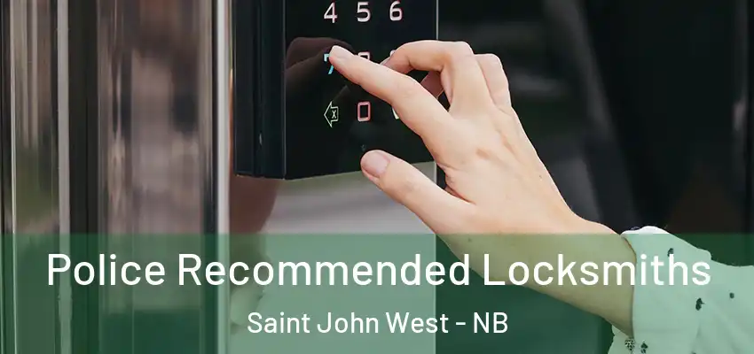  Police Recommended Locksmiths Saint John West - NB