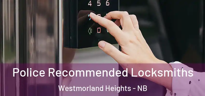  Police Recommended Locksmiths Westmorland Heights - NB