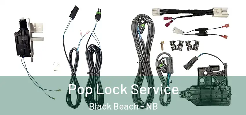  Pop Lock Service Black Beach - NB