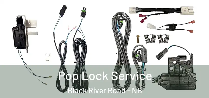  Pop Lock Service Black River Road - NB