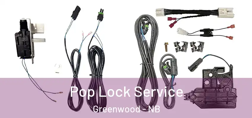  Pop Lock Service Greenwood - NB