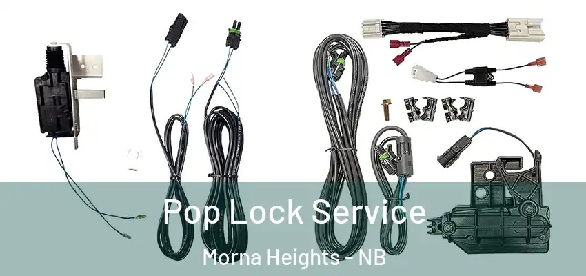  Pop Lock Service Morna Heights - NB