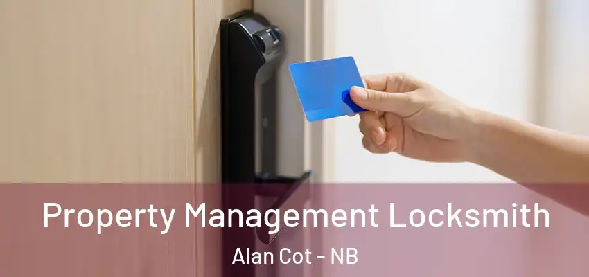  Property Management Locksmith Alan Cot - NB