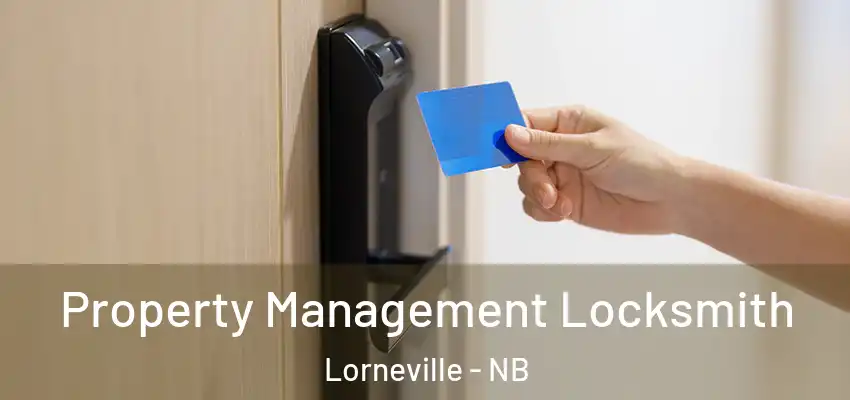  Property Management Locksmith Lorneville - NB
