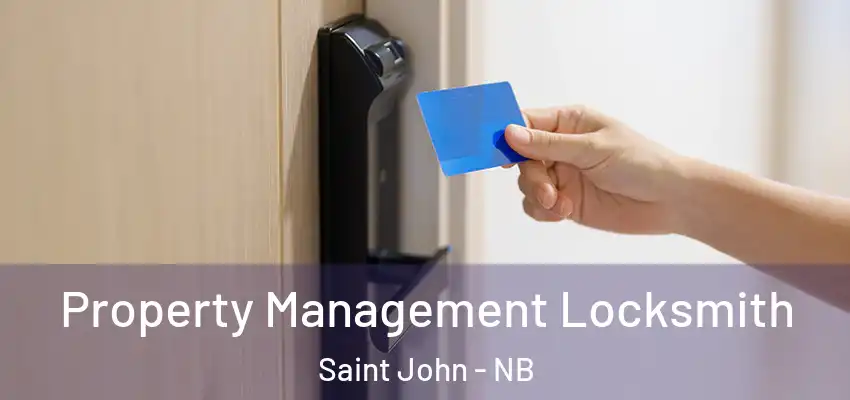 Property Management Locksmith Saint John - NB