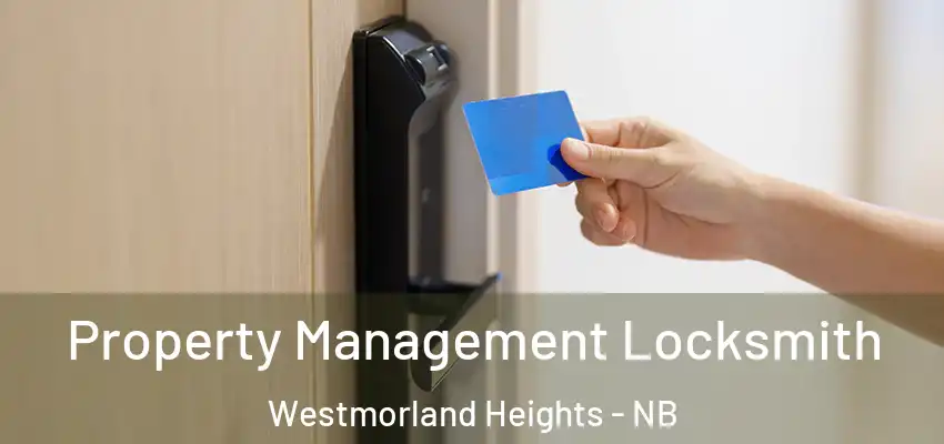  Property Management Locksmith Westmorland Heights - NB