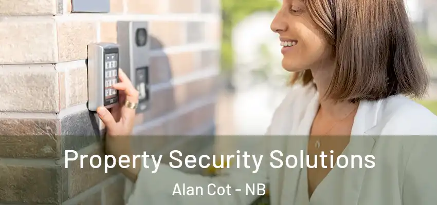  Property Security Solutions Alan Cot - NB