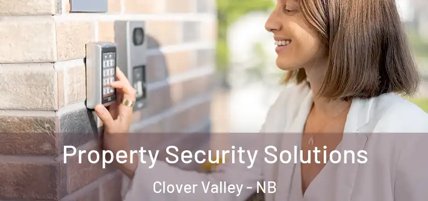  Property Security Solutions Clover Valley - NB