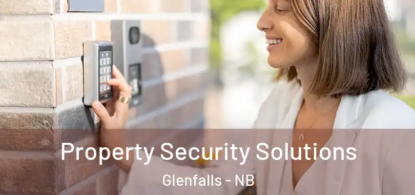  Property Security Solutions Glenfalls - NB