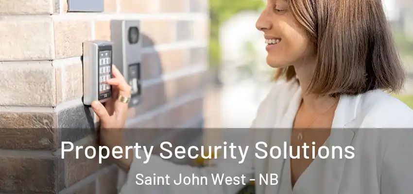  Property Security Solutions Saint John West - NB