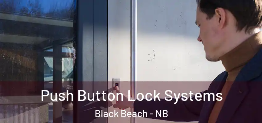  Push Button Lock Systems Black Beach - NB