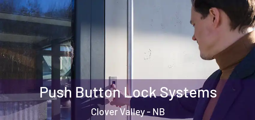  Push Button Lock Systems Clover Valley - NB