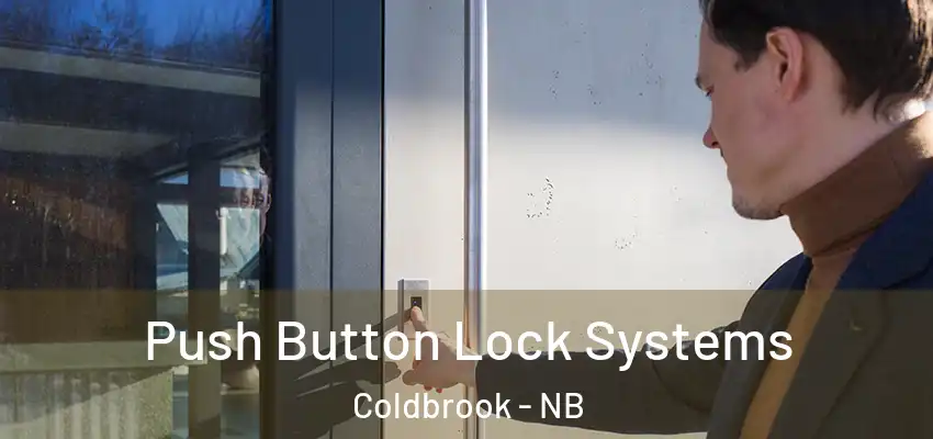  Push Button Lock Systems Coldbrook - NB
