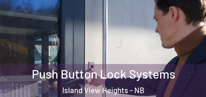  Push Button Lock Systems Island View Heights - NB