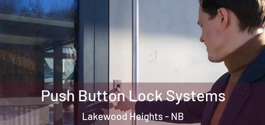  Push Button Lock Systems Lakewood Heights - NB