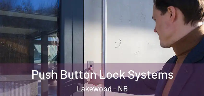  Push Button Lock Systems Lakewood - NB
