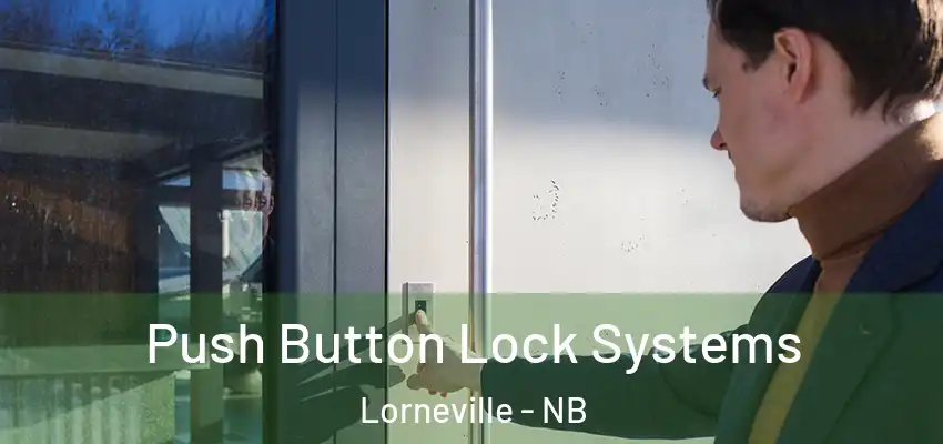  Push Button Lock Systems Lorneville - NB
