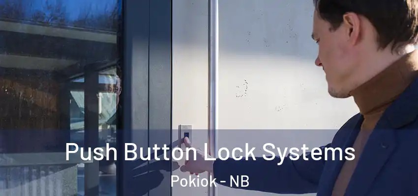  Push Button Lock Systems Pokiok - NB